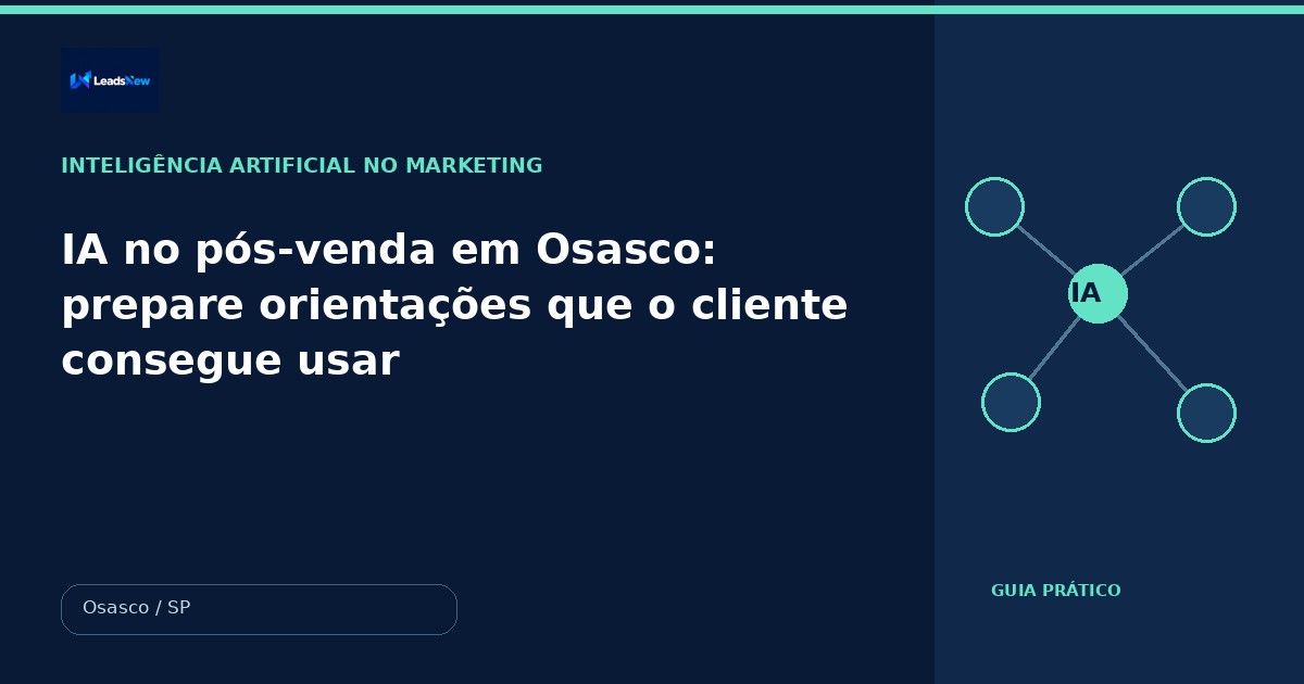 IA no pós-venda em Osasco: prepare orientações que o cliente consegue usar
