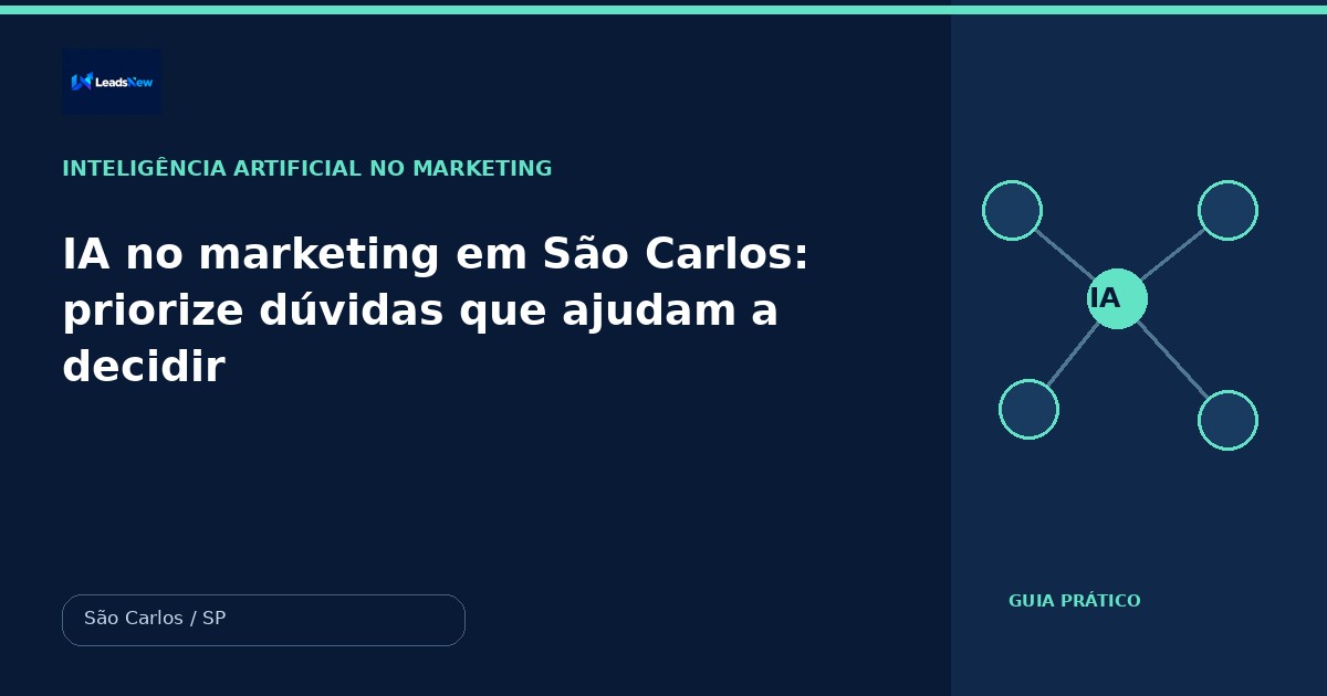 IA no marketing em São Carlos: priorize dúvidas que ajudam a decidir