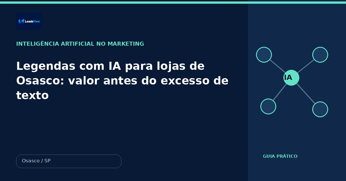 Legendas com IA para lojas de Osasco: valor antes do excesso de texto