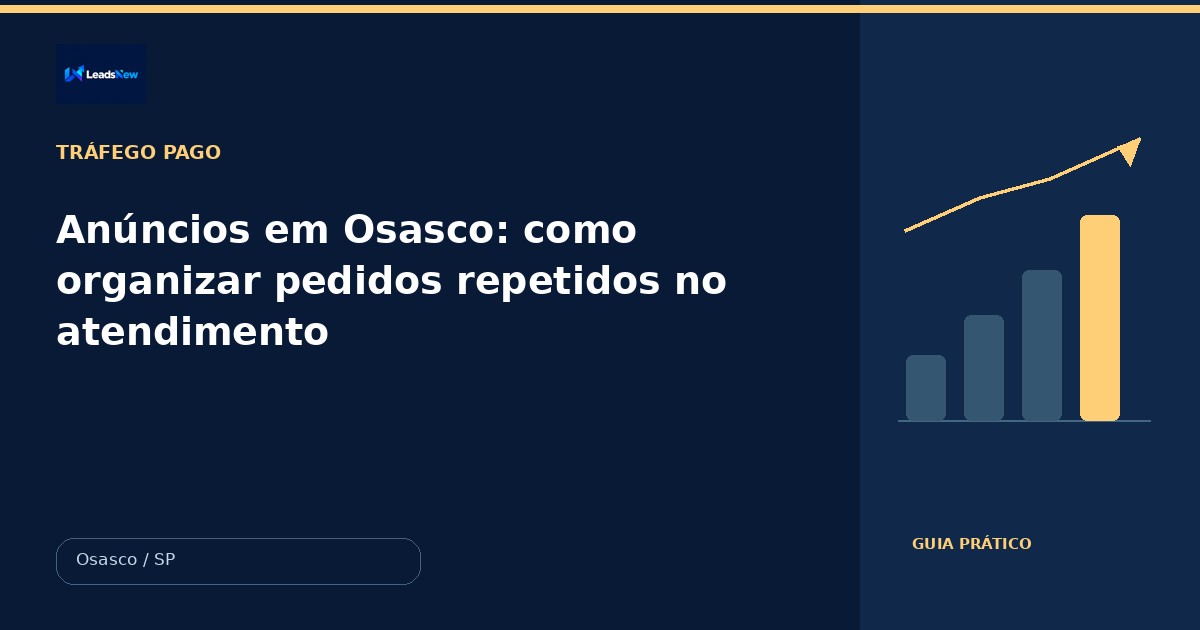 Anúncios em Osasco: como organizar pedidos repetidos no atendimento